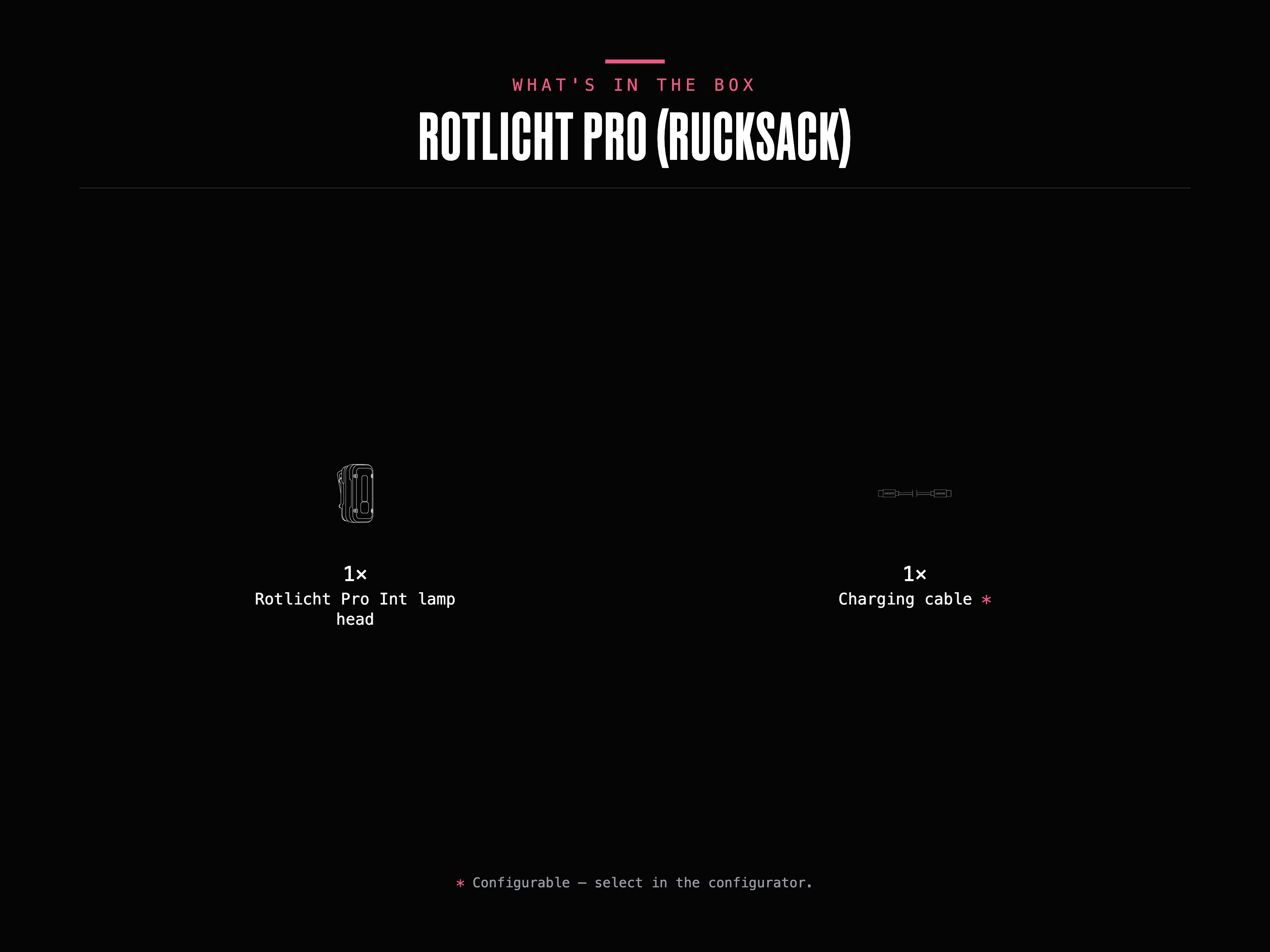What's in the box – Rotlicht Pro (Rucksack): 1× Rotlicht Pro Int lamp head, 1× Charging cable (configurable).